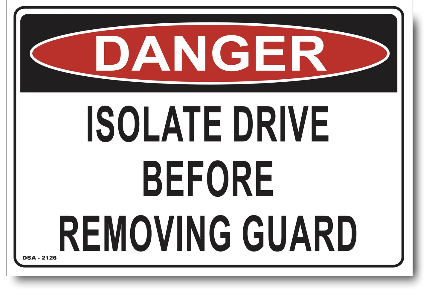 Danger Isolate Drive Before Removing Guard Sign