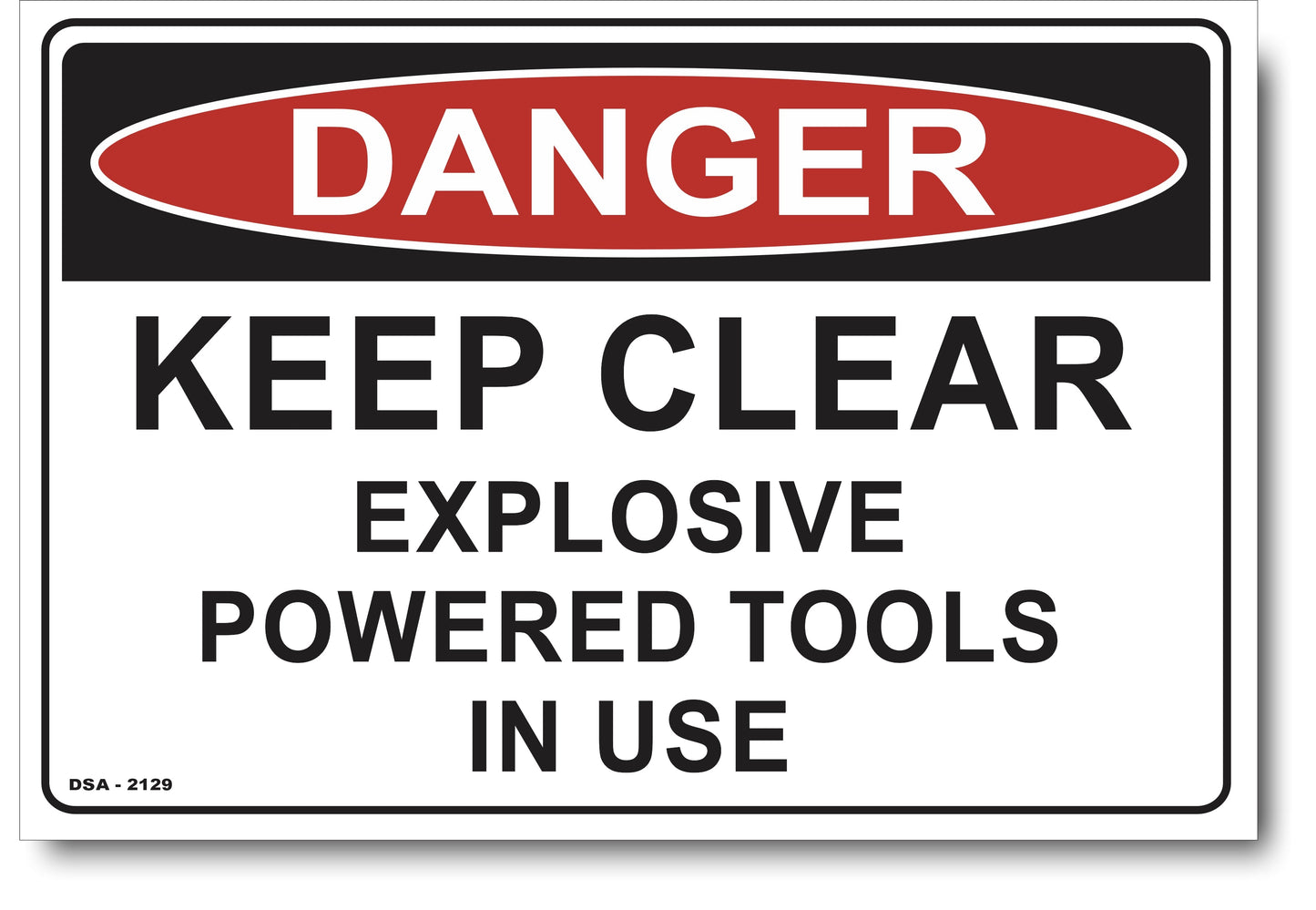 Danger Keep Clear, Explosive Powered Tools, In Use Sign