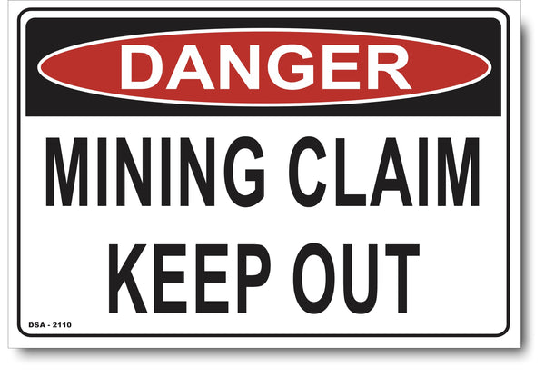 Danger Mining Claim - Keep Out Sign – Signs4Safety