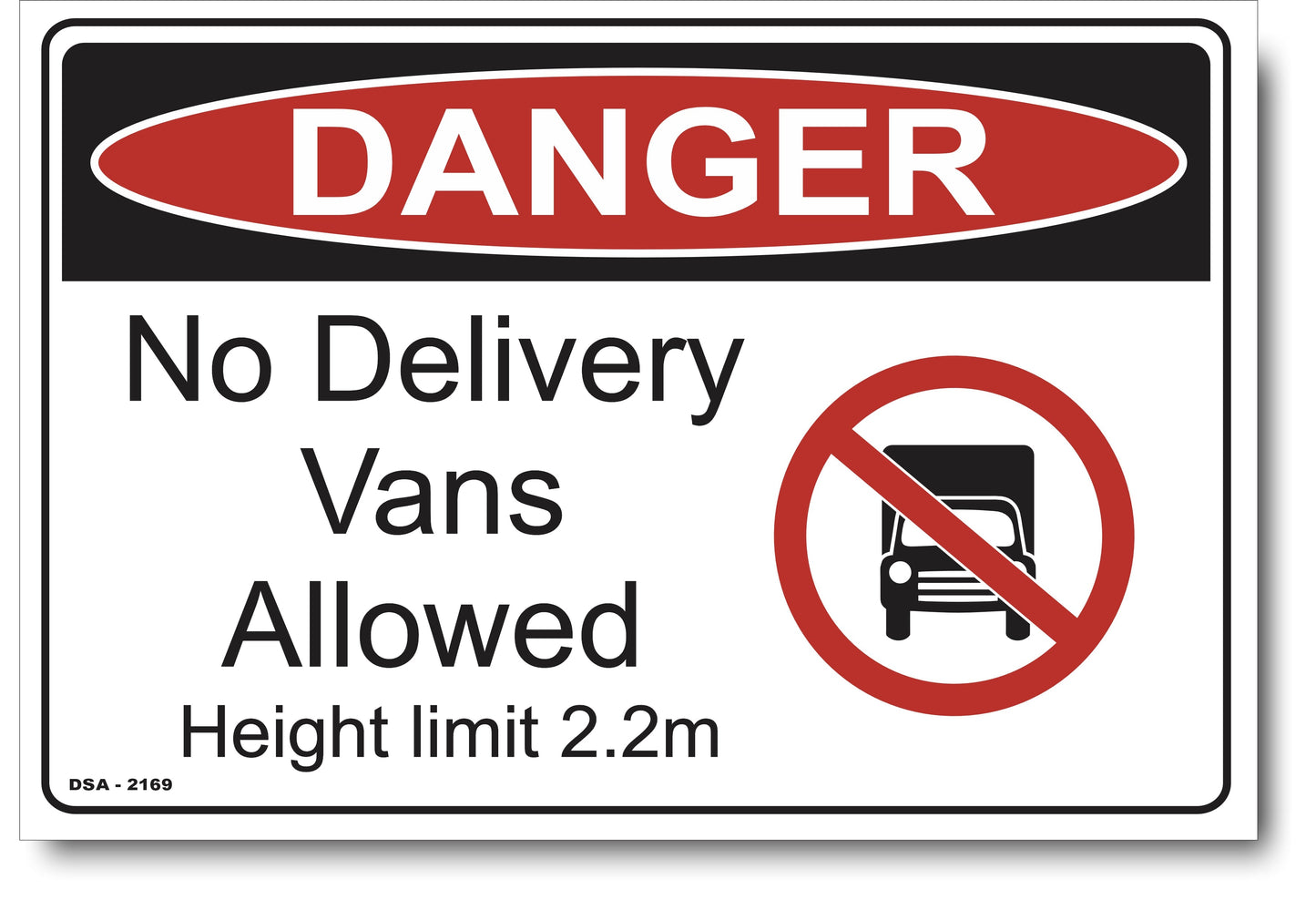 Danger No Delivery Vans Allowed - Height Limit 2.2m Sign