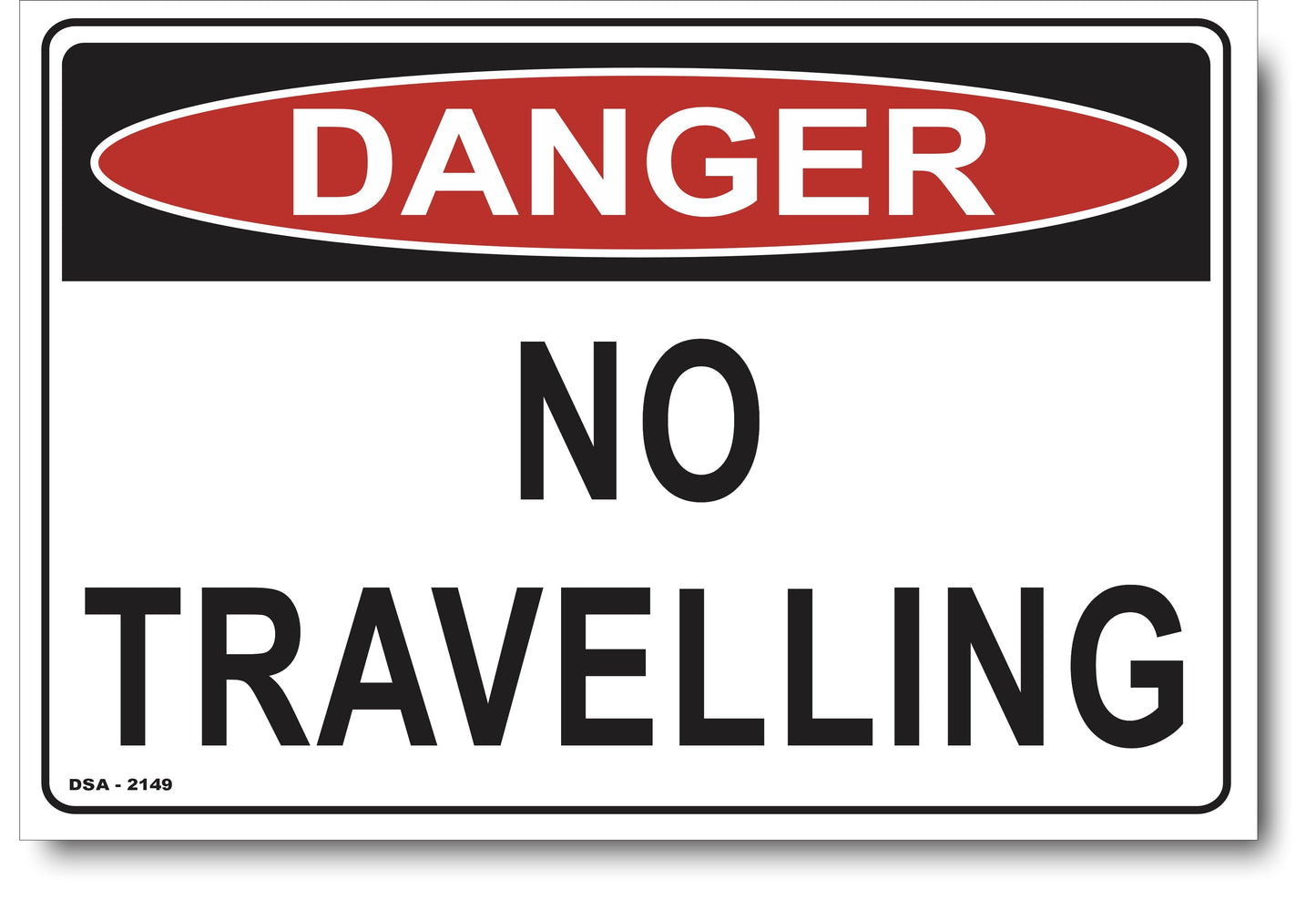 Danger No Travelling Sign