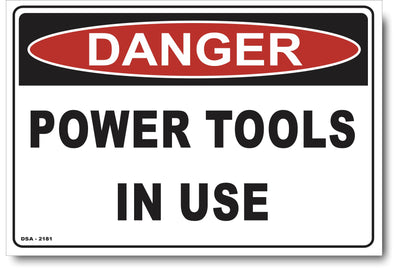 Danger Power Tools In Use Sign