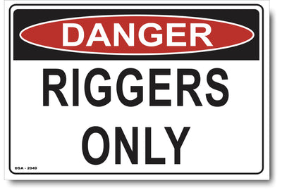 Danger Riggers Only Sign