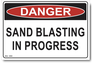 Danger Sand Blasting In Progress Sign