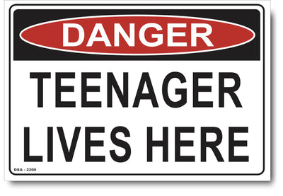 Danger - Teenager Lives Here Sign