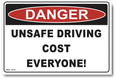 Danger Unsafe Driving Cost Everyone! Sign