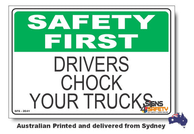 Drivers Chock Your Trucks - Safety First Sign