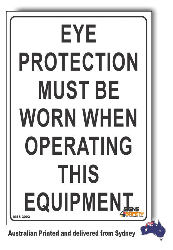 Eye Protection Sign Operating Eye Protection Must Be Worn When Operating This Equipment Sign ...