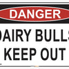 Danger Dairy Bulls Keep Out Farm Safety Sign