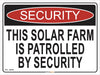 Security This Solar Farm Is Patrolled By Security Sign