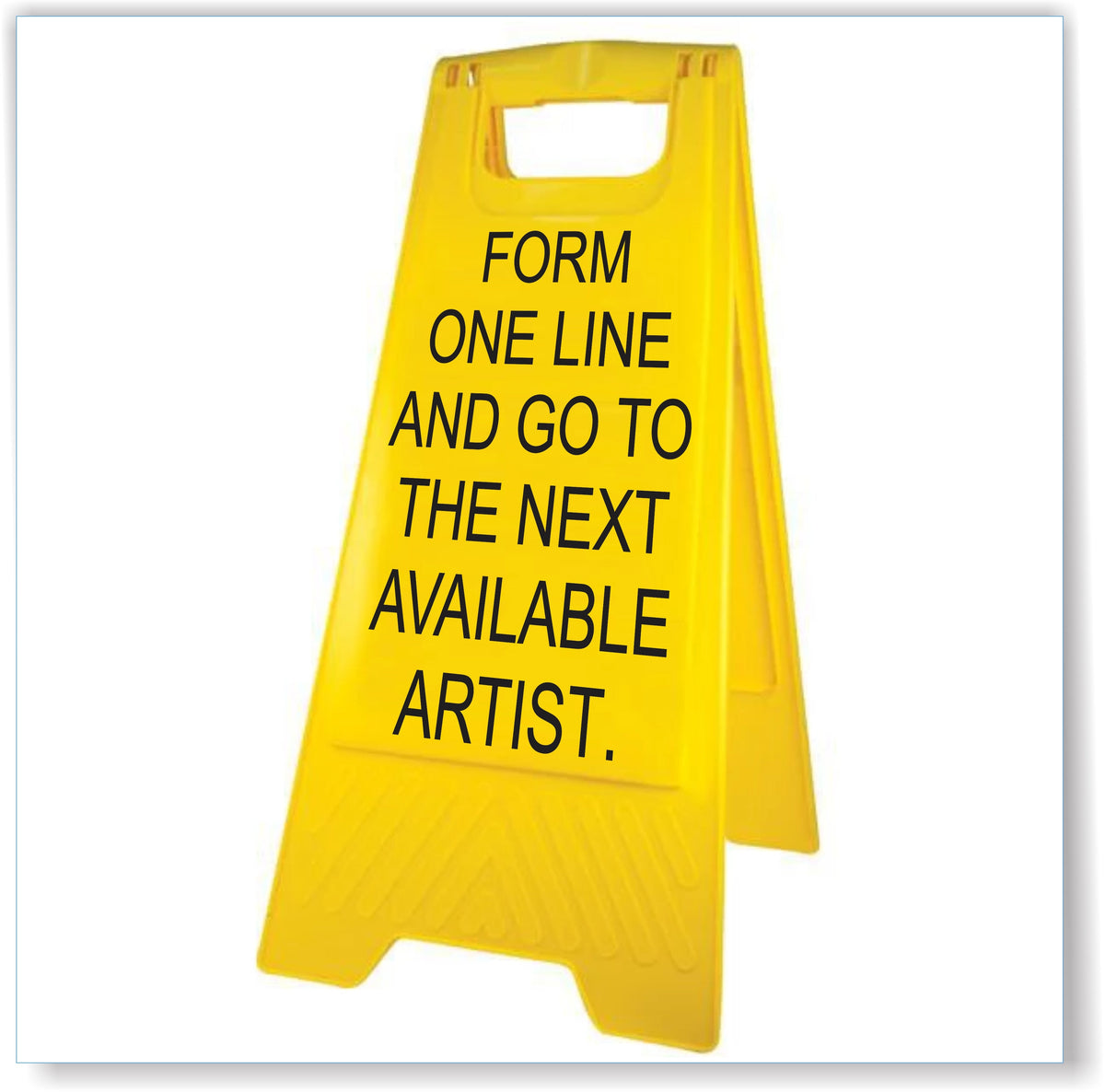 Form One Line And Go To The Next Available Artist A-Frame – Signs4Safety