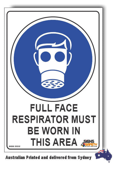 Full Face Respirator Must be Worn In This Area Sign