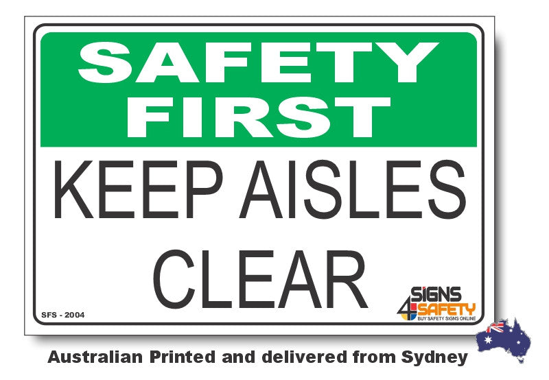Keep Aisles Clear - Safety First Sign – Signs4Safety