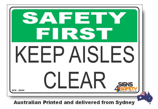 Keep Aisles Clear - Safety First Sign – Signs4Safety