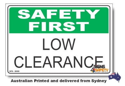 Low Clearance - Safety First Sign