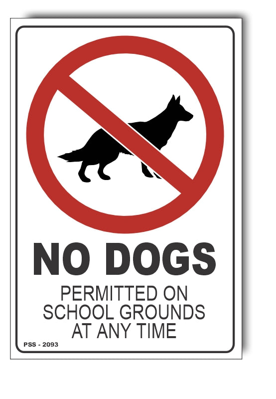 No Dogs Permitted, On School Grounds, At Any Time Sign