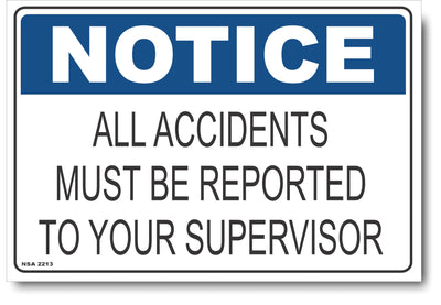 Notice - All Accidents Must Be Reported To Your Supervisor Sign