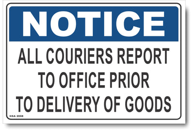 Notice - All Couriers Report To Office Prior To Delivery Of Goods Sign