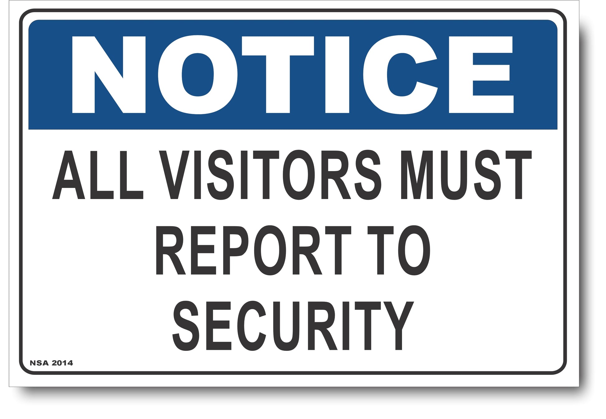 Notice - All Visitors Must Report To Security Sign