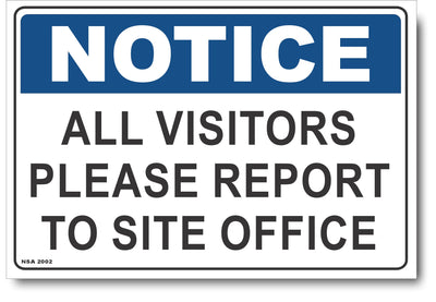 Notice - All Visitors Please Report To Site Office Sign