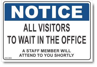 Notice - All Visitors To Wait In The Office Sign