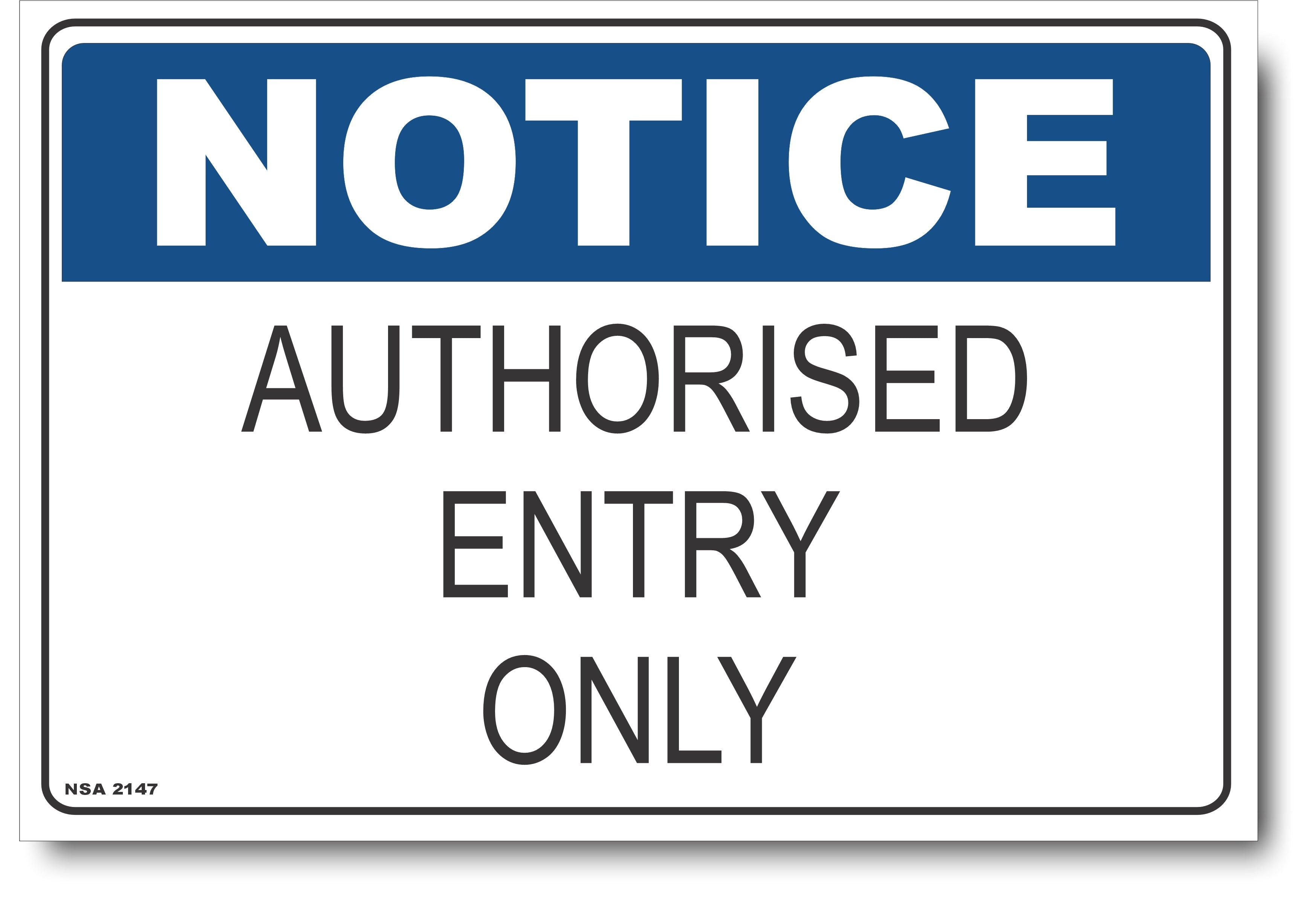 Notice - Authorised Entry Only Sign – Signs4Safety