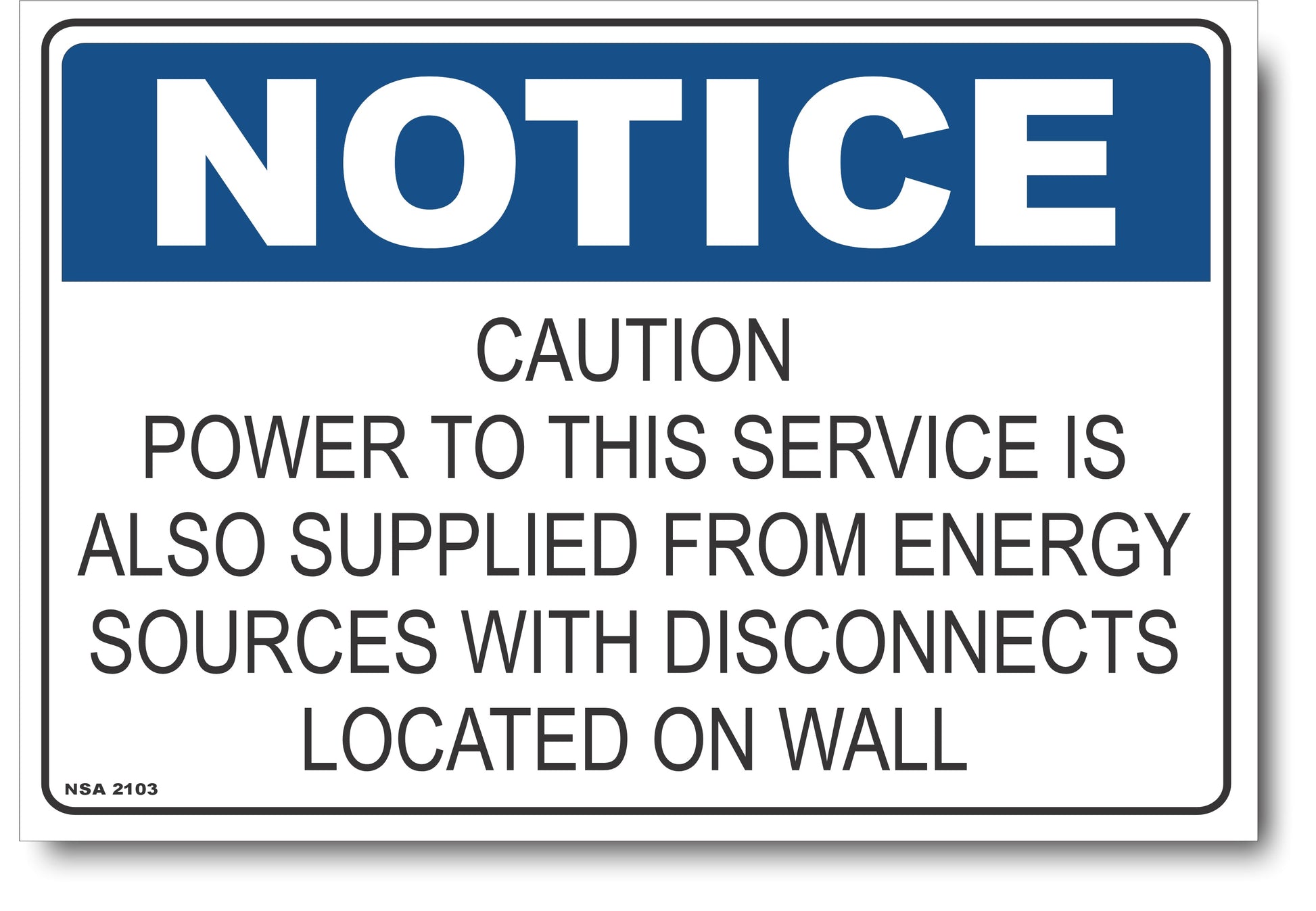 Notice - Caution Power To This Service Is Also Supplied From Energy Source With Disconnects Located On Wall Sign