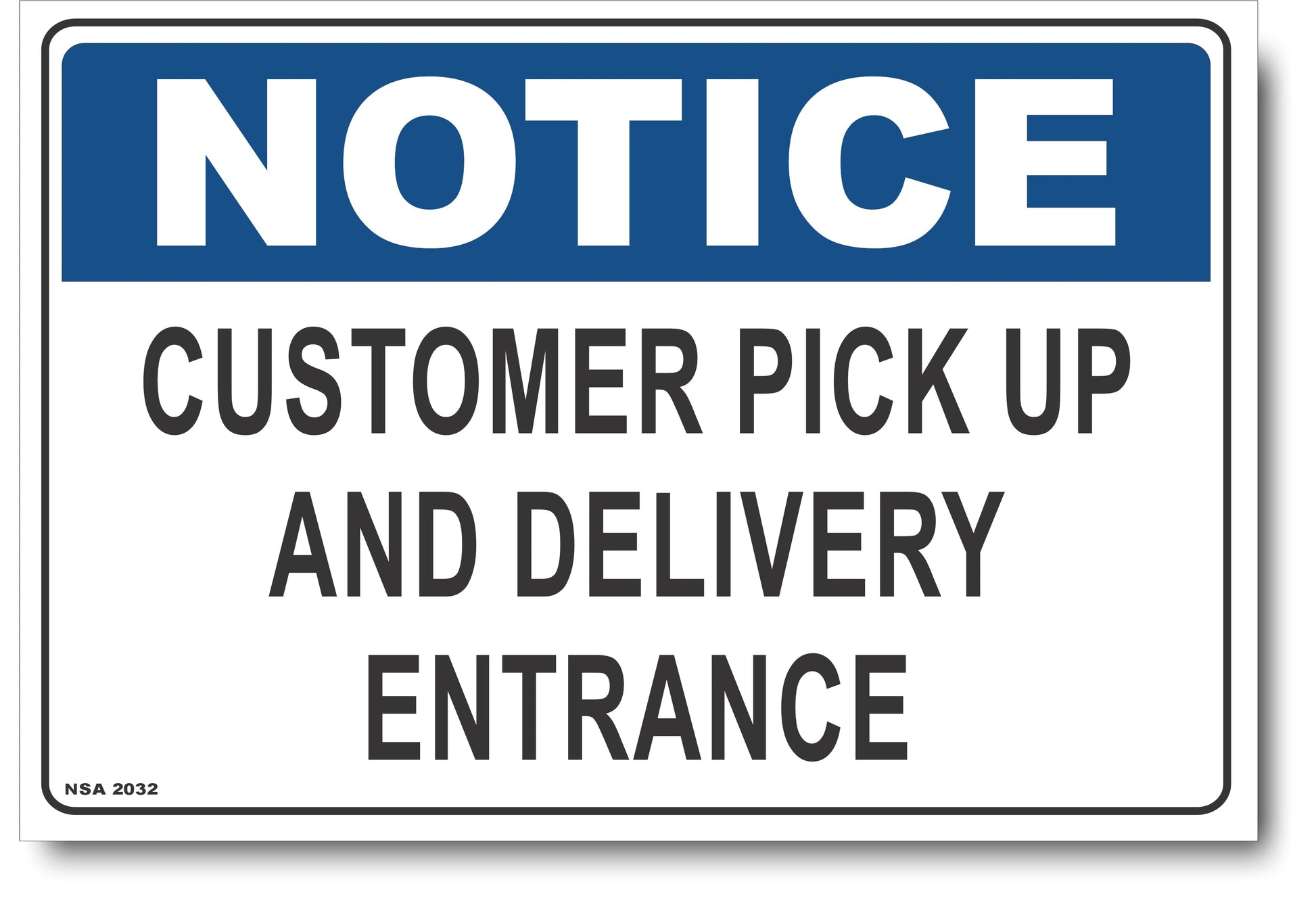 Notice - Customer Pick Up And Delivery Entrance Sign