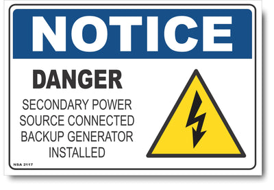 Notice - Danger Secondary Power Source Connected Backup Generator Installed Sign