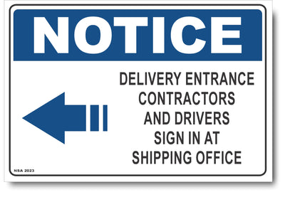 Notice - Delivery Entrance, Contractors and Drivers Sign In At Shipping Office Left Sign