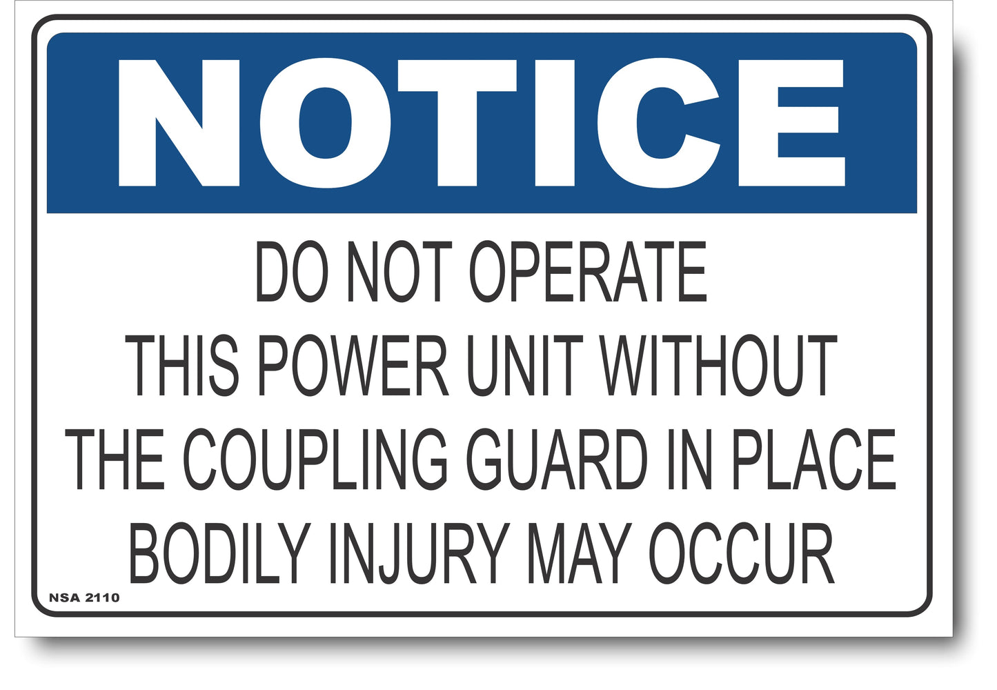 Notice - Do Not Operate This Power Unit Without The Coupling Guard In Place Bodily Injury May Occur Sign