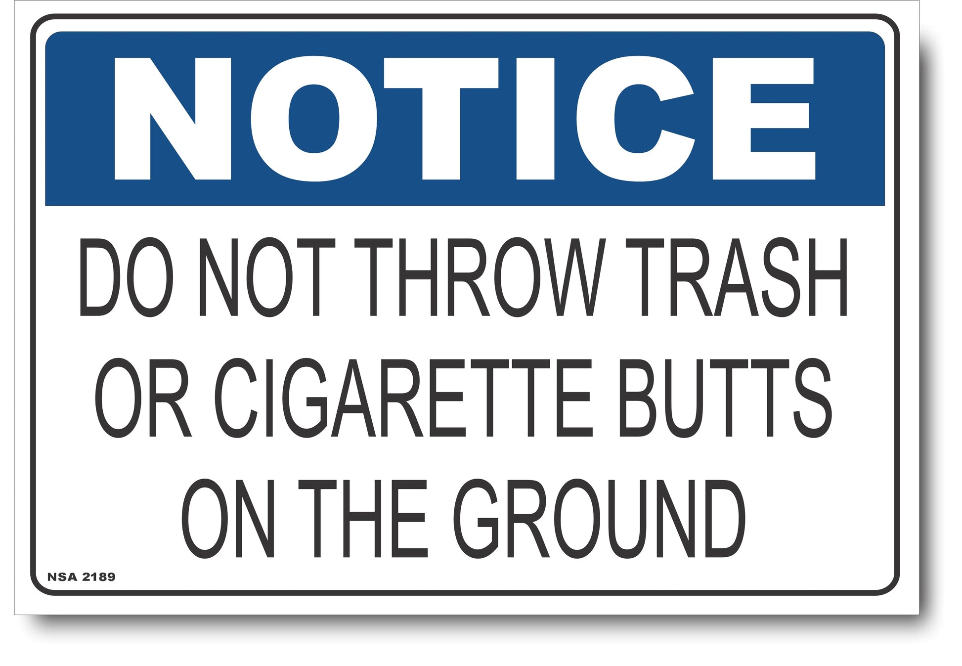 Notice - Do Not Throw Trash Or Cigarette Butts On The Ground Sign ...