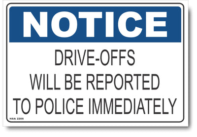 Notice - Drive-Offs Will Be Reported To Police Immediately Sign