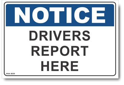 Notice - Drivers Report Here Sign