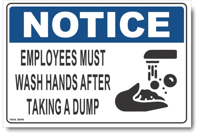 Notice - Employees Must Wash Hands After Taking A Dump Sign