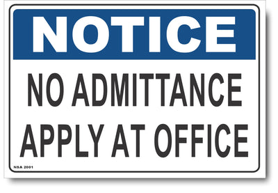 Notice - No Admittance, Apply At Office Sign