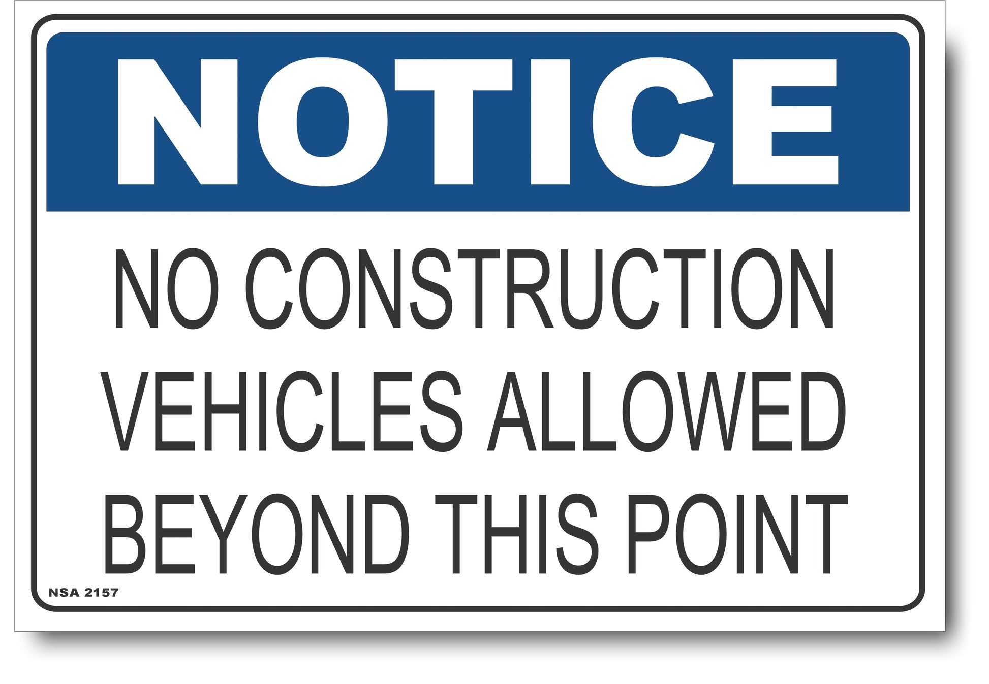 Notice - No Construction Vehicles Allowed Beyond This Point Sign