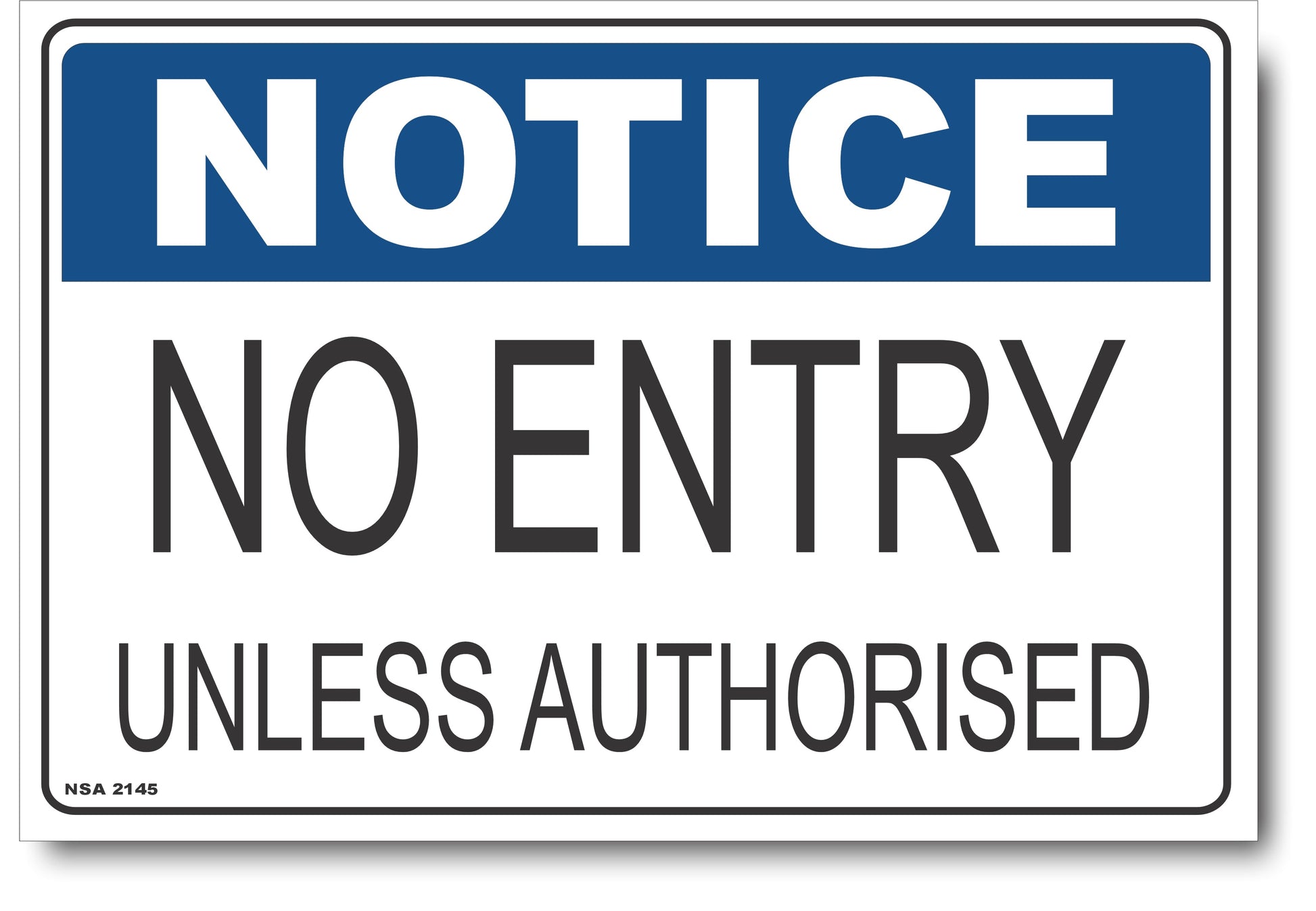 Notice - No Entry, Unless Authorised Sign