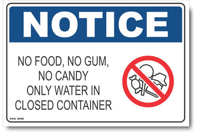 Notice - No Food, No Gum, No Candy, Only Water In Closed Container (Icon) Sign