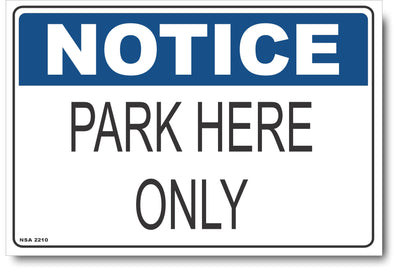 Notice - Park Here Only Sign