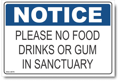 Notice - Please No Food, Drinks Or Gum In Sanctuary Sign