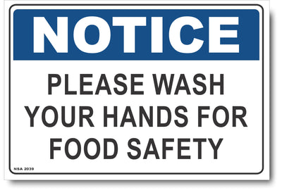 Notice - Please Wash Your Hands For Food Safety Sign