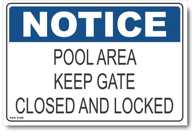 Notice - Pool Area, Keep Gate Closed And Locked Sign