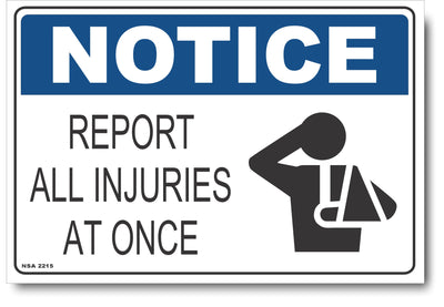 Notice - Report All Injuries At Once Sign