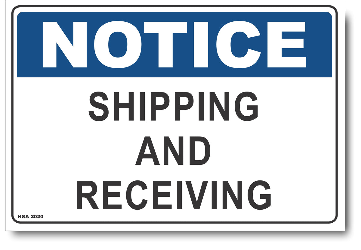Notice Receiving Sign Notice - Shipping And Receiving Sign – Signs4Safety
