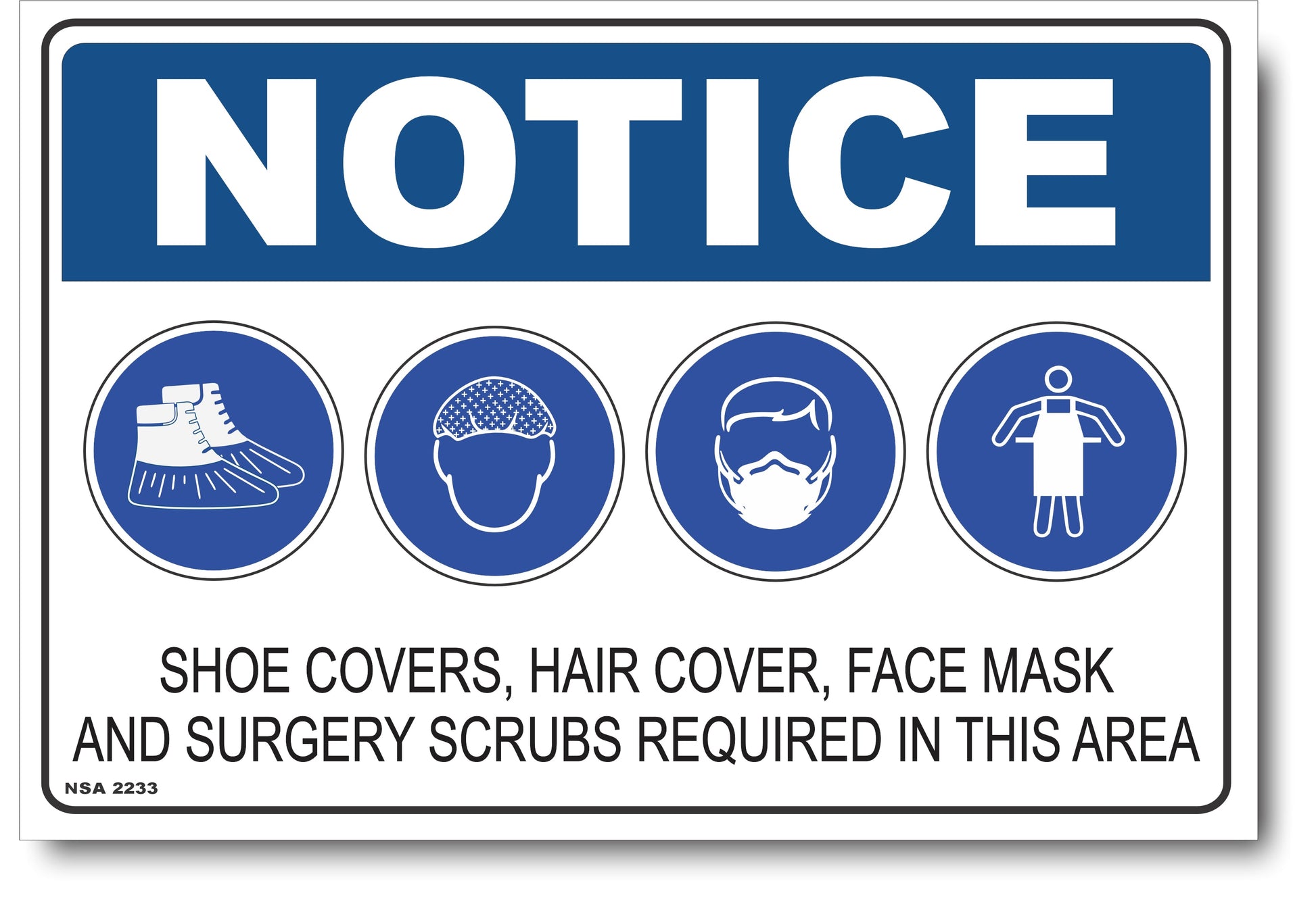 Notice - Shoe Covers, Hair Cover, Face Mask And Surgery Scrubs Required In This Area Sign