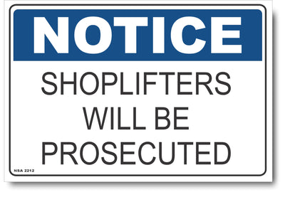 Notice - Shoplifters Will Be Prosecuted Sign