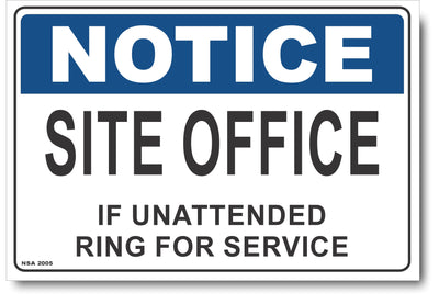 Notice - Site Office, If Unattended, Ring For Service Sign