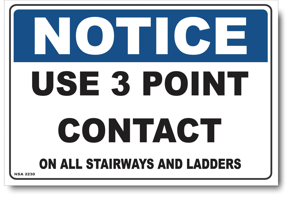 Notice - Use 3 Point Contact On All Stairways And Ladders Sign ...