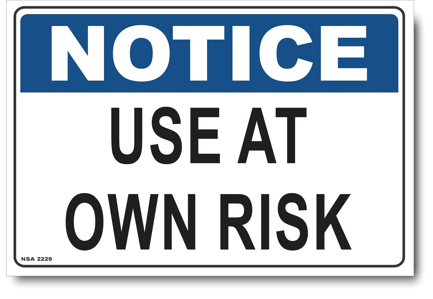 Notice - Use At Own Risk Sign